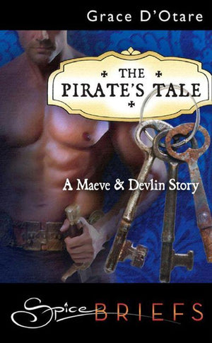 The Pirate&#39;s Tale (Mills &amp; Boon Spice Briefs): First edition