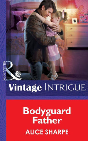 Skye Brother Babies - Bodyguard Father (Mills &amp; Boon Intrigue) (Skye Brother Babies, Book 2): First edition