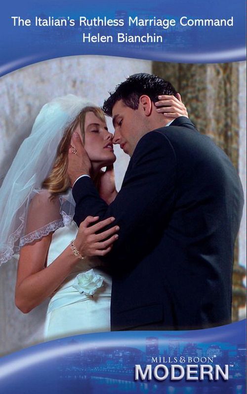 The Italian’s Ruthless Marriage Command (Mills &amp; Boon Modern): First edition