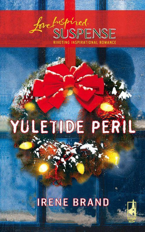 Yuletide Peril (Mills &amp; Boon Love Inspired Suspense): First edition