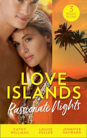 Love Islands - Love Islands: Passionate Nights: The Wedding Night Debt / A Deal Sealed by Passion / Carrying the King&#39;s Pride (Love Islands, Book 6)