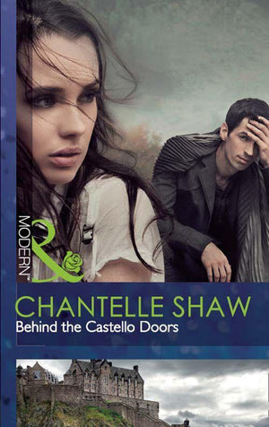 Behind The Castello Doors (Mills &amp; Boon Modern): First edition