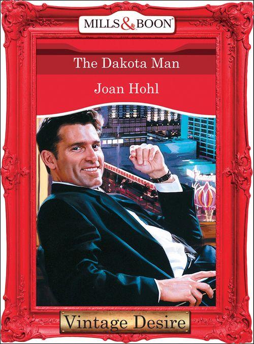 Man of the Month - The Dakota Man (Mills &amp; Boon Desire) (Man of the Month, Book 68): First edition