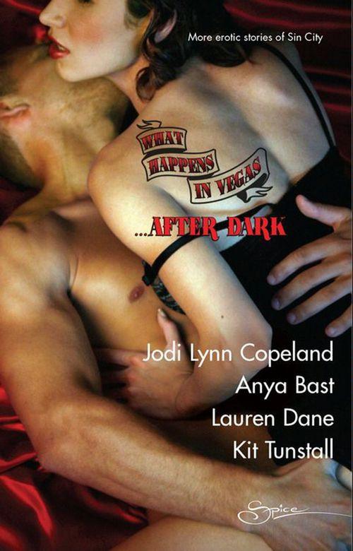 What Happens In Vegas...After Dark: Hot for Revenge / Sensual Magic / Divine Desires / The Promise (Mills &amp; Boon Spice): First edition