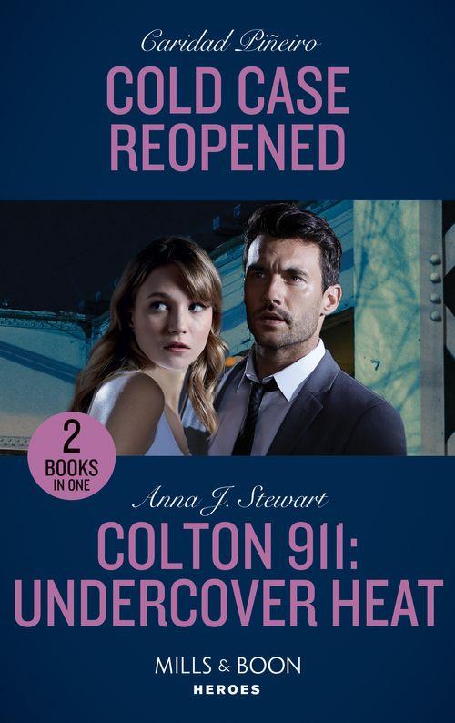 Cold Case Reopened / Colton 911: Undercover Heat: Cold Case Reopened (An Unsolved Mystery Book) / Colton 911: Undercover Heat (Colton 911: Chicago) (Mills &amp; Boon Heroes)