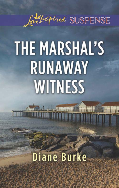 The Marshal&#39;s Runaway Witness (Mills &amp; Boon Love Inspired Suspense)