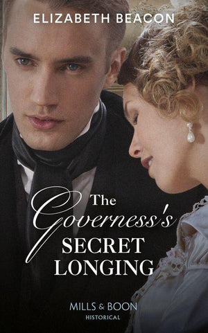 The Governess's Secret Longing (Mills & Boon Historical) (The Yelverton Marriages, Book 3) (9780008901851)