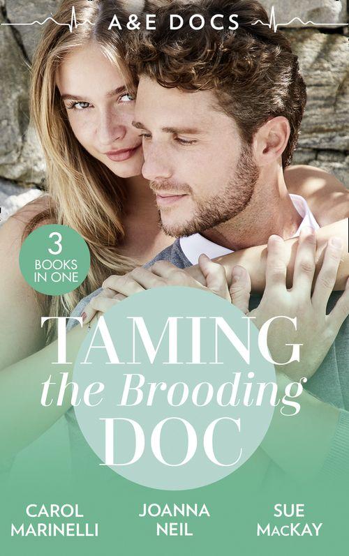 A&amp;E Docs: Taming The Brooding Doc: Dr. Dark and Far Too Delicious (Secrets on the Emergency Wing) / The Taming of Dr Alex Draycott / Playboy Doctor to Doting Dad