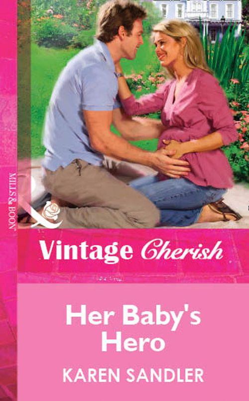 Her Baby&#39;s Hero (Mills &amp; Boon Vintage Cherish): First edition