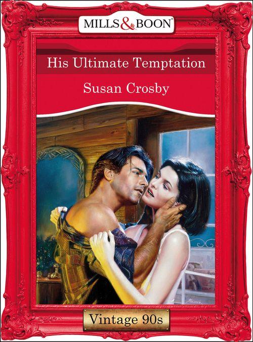 His Ultimate Temptation (Mills &amp; Boon Vintage Desire): First edition