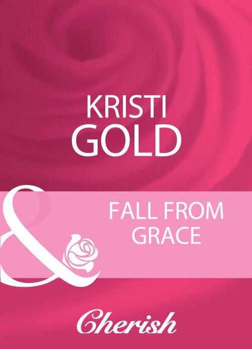 Fall From Grace (Mills &amp; Boon Cherish): First edition