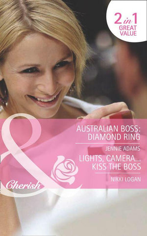 Australian Boss: Diamond Ring: Australian Boss: Diamond Ring (The MacKay Brothers, Book 1) / Lights, Camera…Kiss the Boss (9 to 5, Book 53) (Mills &amp; Boon Romance): First edition