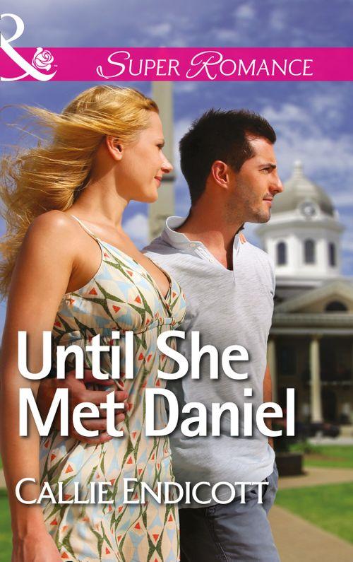 Until She Met Daniel (Mills &amp; Boon Superromance): First edition
