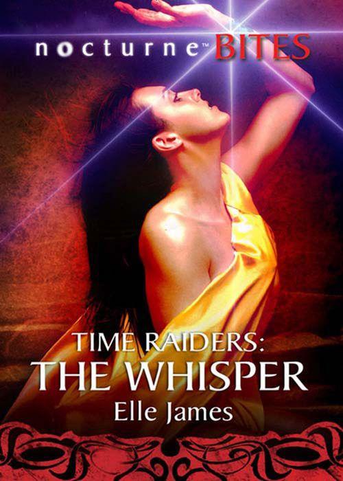 Time Raiders - Time Raiders: The Whisper (Mills &amp; Boon Nocturne Bites) (Time Raiders, Book 6): First edition
