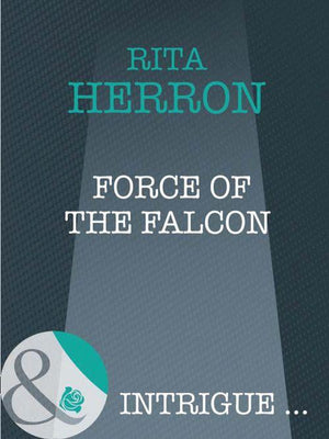 Eclipse - Force of the Falcon (Mills &amp; Boon Intrigue) (Eclipse, Book 22): First edition