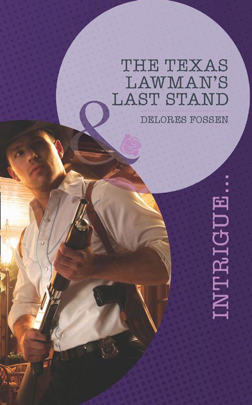 Texas Maternity: Labor and Delivery - The Texas Lawman&#39;s Last Stand (Mills &amp; Boon Intrigue) (Texas Maternity: Labor and Delivery, Book 3): First edition