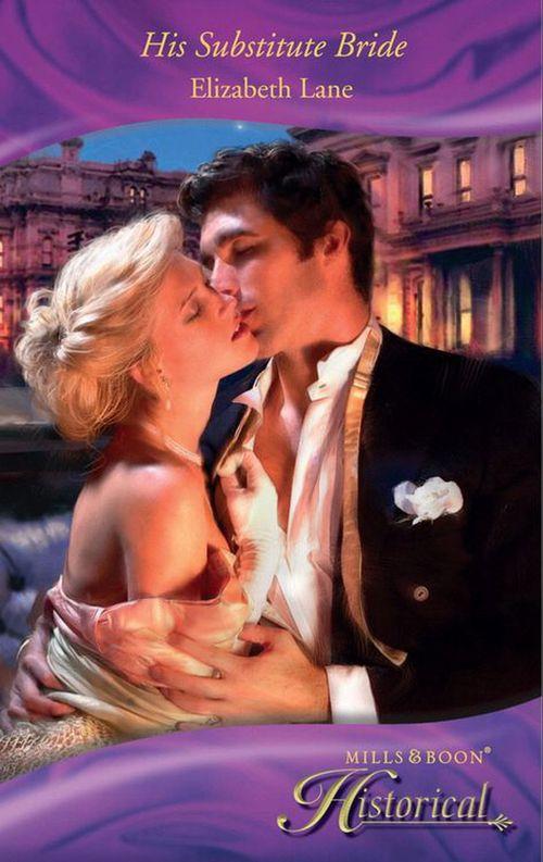 His Substitute Bride (Mills &amp; Boon Historical): First edition