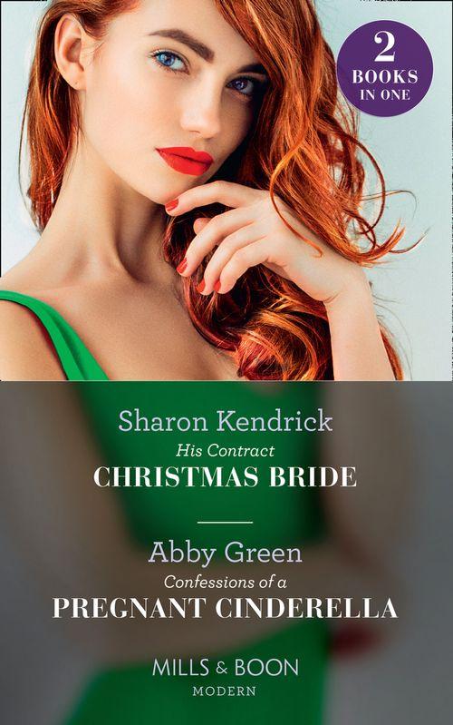 His Contract Christmas Bride / Confessions Of A Pregnant Cinderella: His Contract Christmas Bride / Confessions of a Pregnant Cinderella (Mills &amp; Boon Modern)