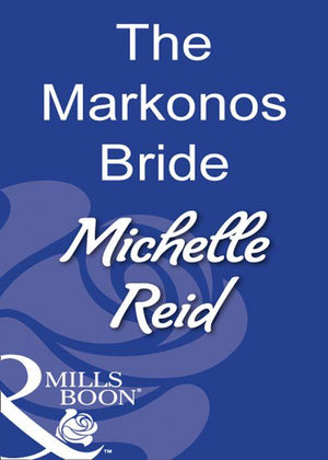 The Markonos Bride (Mills &amp; Boon Modern): First edition