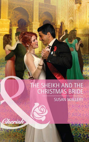 The Sheikh and the Christmas Bride (Mills &amp; Boon Cherish): First edition