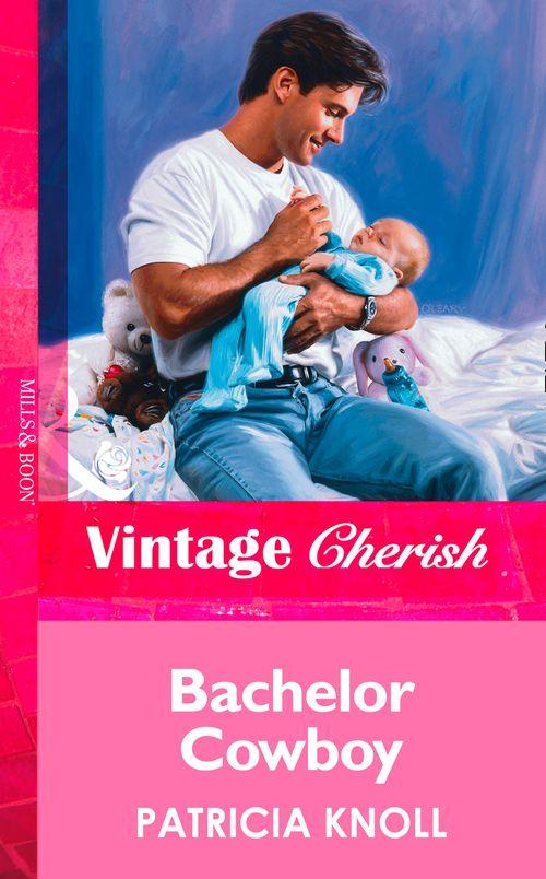 Bachelor Cowboy (Mills &amp; Boon Vintage Cherish): First edition