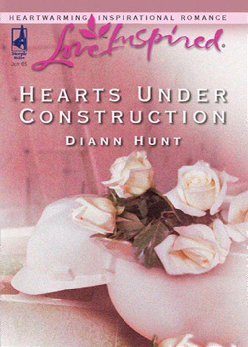 Hearts Under Construction (Mills &amp; Boon Love Inspired): First edition