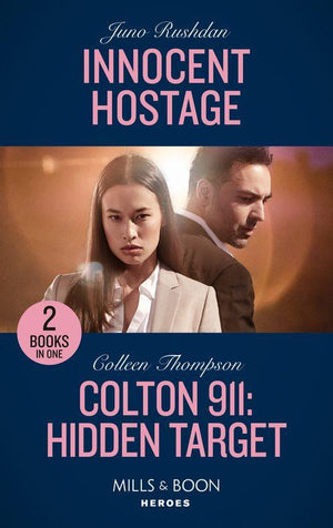 Innocent Hostage / Colton 911: Hidden Target: Innocent Hostage (A Hard Core Justice Thriller) / Colton 911: Hidden Target (Colton 911: Chicago) (Mills &amp; Boon Heroes)