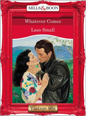 Whatever Comes (Mills &amp; Boon Vintage Desire): First edition