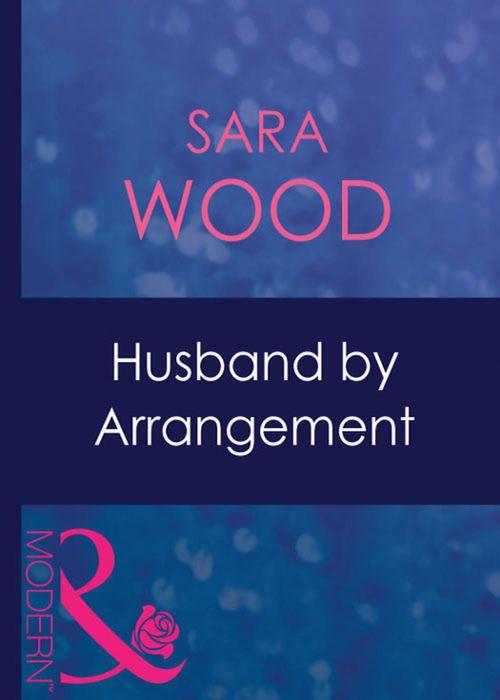 Husband By Arrangement (Mills &amp; Boon Modern): First edition
