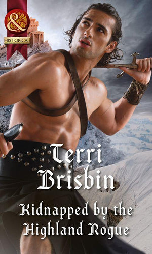 A Highland Feuding - Kidnapped By The Highland Rogue (Mills &amp; Boon Historical) (A Highland Feuding, Book 3)