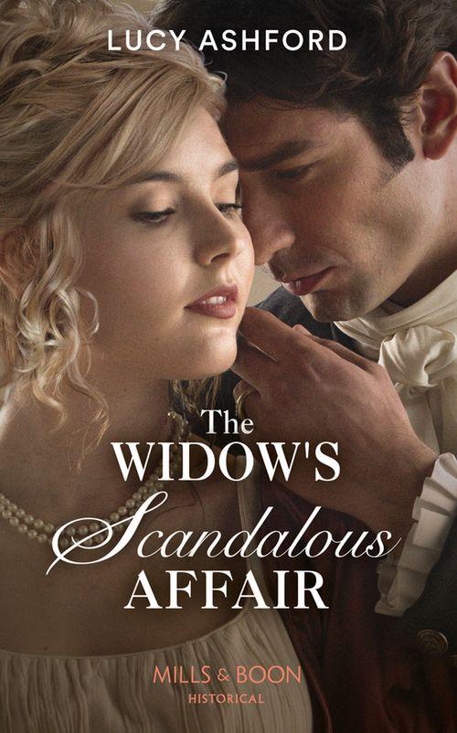 The Widow&#39;s Scandalous Affair (Mills &amp; Boon Historical)