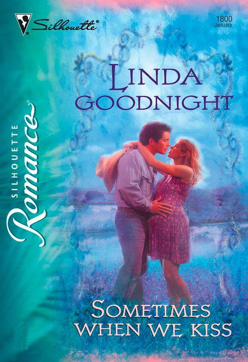 Sometimes When We Kiss (Mills &amp; Boon Silhouette): First edition