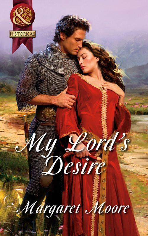 My Lord&#39;s Desire (Mills &amp; Boon Superhistorical): First edition