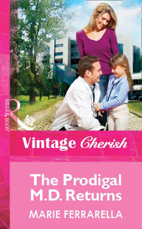 The Prodigal M.D. Returns (Mills &amp; Boon Vintage Cherish): First edition
