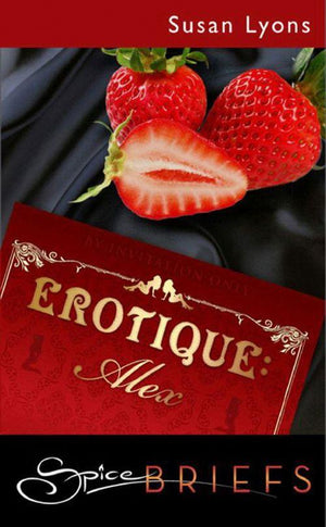 Erotique: Alex (Mills &amp; Boon Spice): First edition