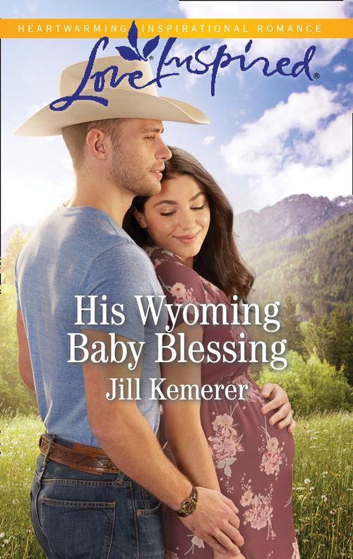 Wyoming Cowboys - His Wyoming Baby Blessing (Mills &amp; Boon Love Inspired) (Wyoming Cowboys, Book 4)
