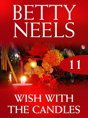 Betty Neels Collection - Wish with the Candles (Betty Neels Collection, Book 11): First edition