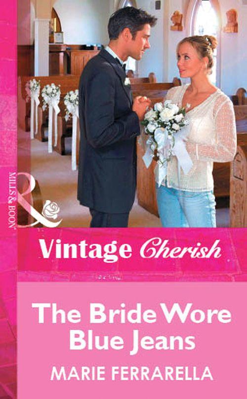 The Bride Wore Blue Jeans (Mills &amp; Boon Vintage Cherish): First edition