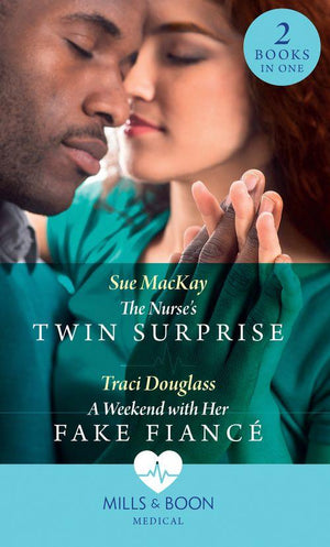 The Nurse&#39;s Twin Surprise / A Weekend With Her Fake Fiancé: The Nurse&#39;s Twin Surprise / A Weekend with Her Fake Fiancé (Mills &amp; Boon Medical)