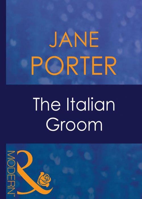 Wedlocked! - The Italian Groom (Mills &amp; Boon Modern) (Wedlocked!, Book 19): First edition