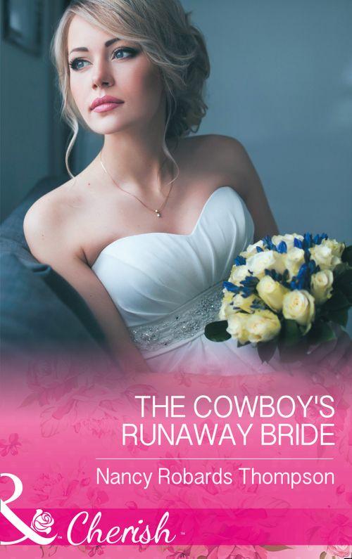 The Cowboy's Runaway Bride (Mills & Boon Cherish) (Celebration, TX, Book 1) (9781474059152)