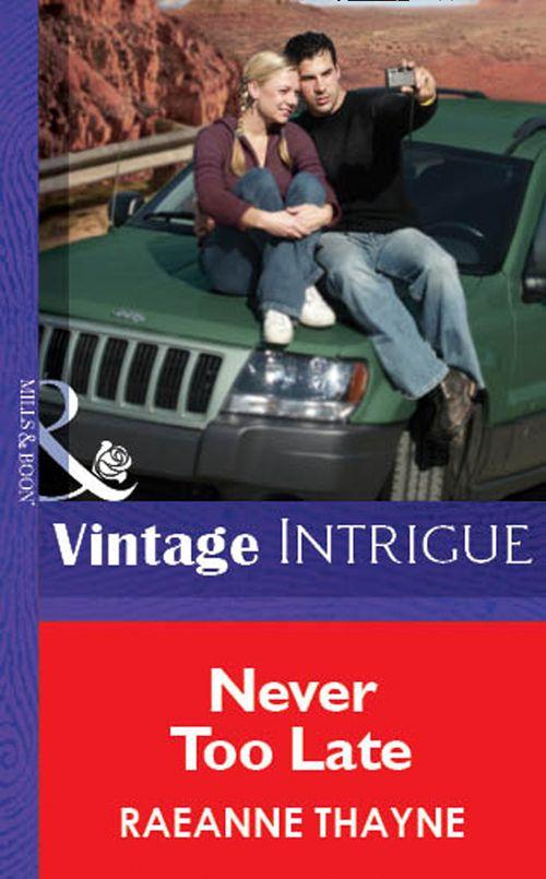 Never Too Late (Mills & Boon Vintage Intrigue): First edition (9781472077509)