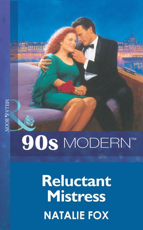 Reluctant Mistress (Mills &amp; Boon Vintage 90s Modern): First edition