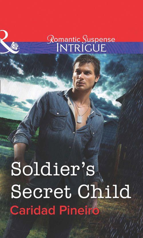 Soldier&#39;s Secret Child (Mills &amp; Boon Intrigue): First edition
