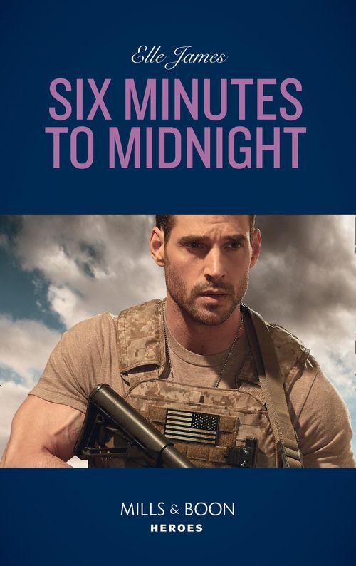 Mission: Six - Six Minutes To Midnight (Mills &amp; Boon Heroes) (Mission: Six, Book 6)
