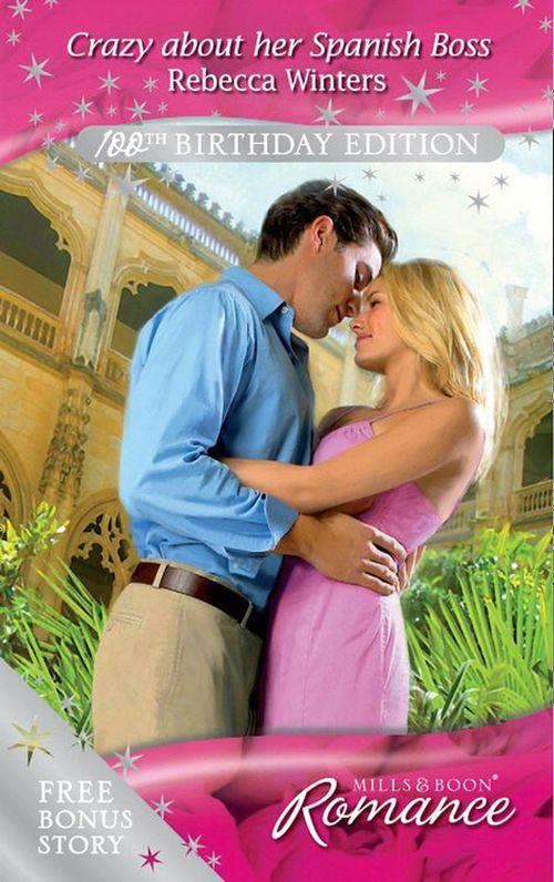 Crazy about her Spanish Boss (incl. Bonus Book) (Mills &amp; Boon Romance): First edition
