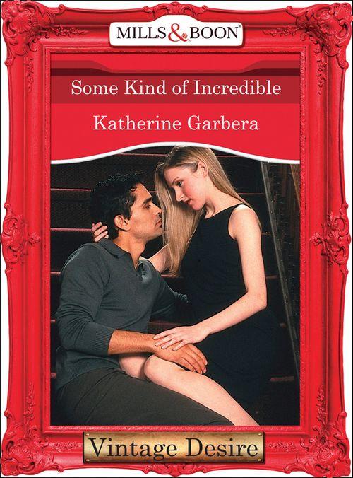 20 Amber Court - Some Kind of Incredible (Mills &amp; Boon Desire) (20 Amber Court, Book 2): First edition
