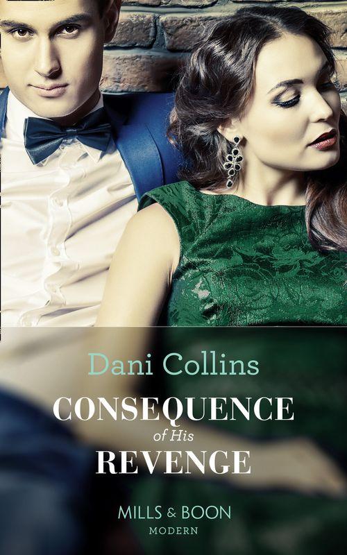 Consequence Of His Revenge (Mills & Boon Modern) (One Night With Consequences, Book 40) (9781474071925)