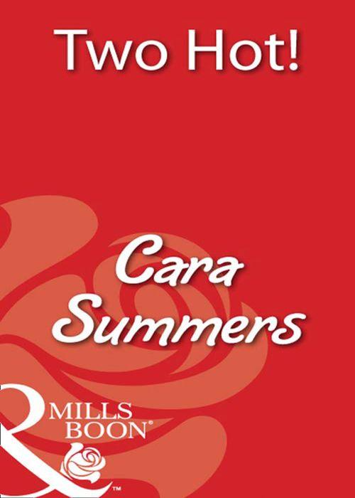 Two Hot! (Mills &amp; Boon Blaze): First edition