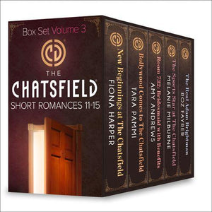 The Chatsfield Short Romances 11-15: New Beginnings at The Chatsfield / Bollywood Comes to The Chatsfield / Room 732: Bridesmaid with Benefits / The Sports Star at The Chatsfield / The Real Adam Brightman: First edition